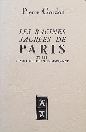 Les racines sacrées de Paris et les traditions de l'Ile-de-France