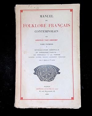 Image du vendeur pour Manuel de Folklore franais contemporain Tome Premier I Introduction gnrale et premire partie du berceau de la tombe. Naissance, baptme, enfance, adolescence, fianailles. mis en vente par LibrairieLaLettre2