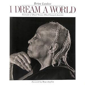 I Dream a World: Portraits of Black Women Who Changed America