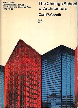The Chicago School of Architecture : a history of commercial and public building in the Chicago a...