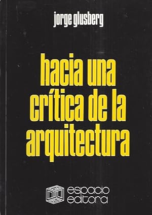 Hacia una critica de la Arquitectura - con dibujos originales de los arquitectos Luis Benedit y C...