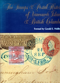 The postage stamps & postal history of Colonial Vancouver Island & British Columbia 1847-1871. Th...