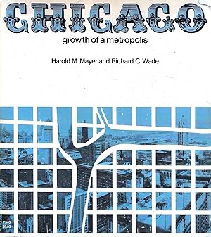 Bild des Verkufers fr Chicago: growth of a metropolis zum Verkauf von Messinissa libri