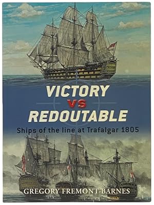 Image du vendeur pour Victory vs Redoutable: Ships of the Line at Trafalgar, 1805 (Osprey Duel, No. 9) mis en vente par Yesterday's Muse, ABAA, ILAB, IOBA