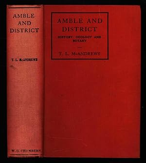 Imagen del vendedor de Amble and District; History, Geology and Botany a la venta por Sapience Bookstore