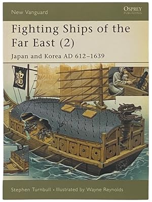 Imagen del vendedor de Fighting Ships of the Far East (2): Japan and Korea, AD 612-1639 (Osprey New Vanguard, 63) a la venta por Yesterday's Muse, ABAA, ILAB, IOBA