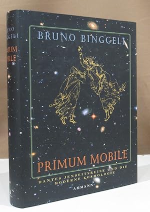 Bild des Verkufers fr Primum mobile. Dantes Jenseitsreise und die Moderne Kosmologie. zum Verkauf von Dieter Eckert