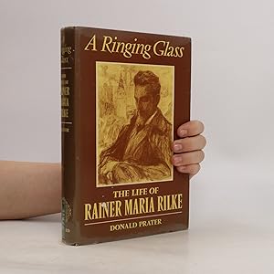 Seller image for A Ringing Glass. The Life of Rainer Maria Rilke for sale by Bookbot