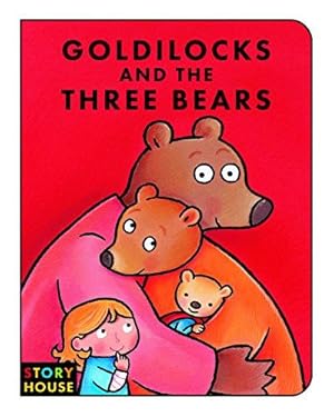 Imagen del vendedor de Goldilocks and the Three Bears (Story House) (Story House Board Books): 4 a la venta por WeBuyBooks
