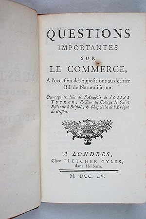 Questions importantes sur le commerce, à l'occasion des oppositions au dernier Bill de Naturalisa...