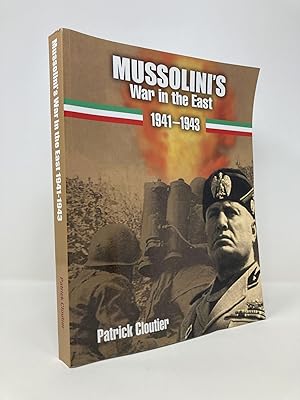 Bild des Verkufers fr Mussolini's War in the East 1941-1943: The CSIR and ARMIR on the Russian Front zum Verkauf von Southampton Books