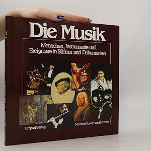 Bild des Verkufers fr Die Musik. Menschen, Instrumente und Ereignisse in Bildern und Dokumenten zum Verkauf von Bookbot