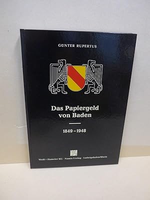 Das Papiergeld von Baden 1849 - 1948. Spezialkatalog der Ausgaben des Landes, der Gebietskörpersc...