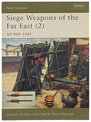 Imagen del vendedor de Siege Weapons of the Far East (2): AD 960-1644 (Osprey New Vanguard, 44) a la venta por Yesterday's Muse, ABAA, ILAB, IOBA