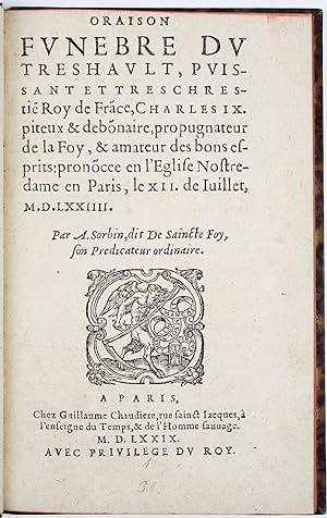 Oraison funébre du très hault, puissant et très chrestien Roy de France, Charles IX, piteux & déb...