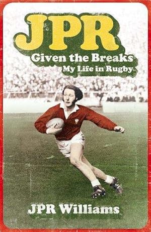 Seller image for JPR: Given the Breaks - My Life in Rugby for sale by WeBuyBooks 2
