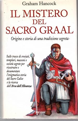 Il mistero del Sacro Graal. Origine e storia di una tradizione segreta