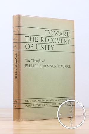Bild des Verkufers fr Toward the Recovery of Unity: The Thought of Frederick Denison Maurice zum Verkauf von North Books: Used & Rare