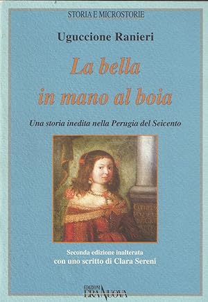 La bella in mano al boia. Una storia inedita nella Perugia del Seicento