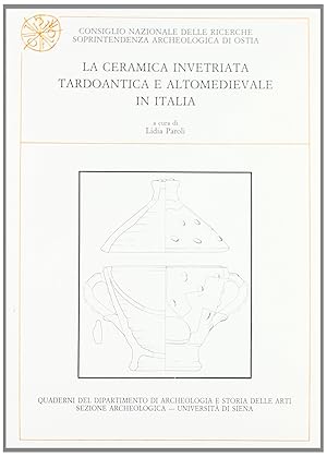 La ceramica invetriata tardoantica e altomedievale in Italia