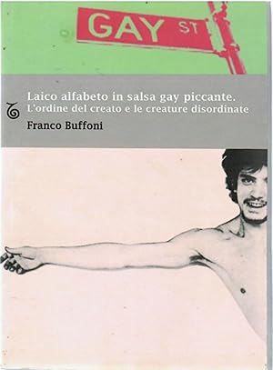 Laico Alfabeto in Salsa Gay Piccante. L'ordine del Creato e le Creature Disordinate