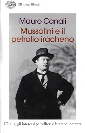 Immagine del venditore per Mussolini e il petrolio iracheno. L'Italia, gli interessi petroliferi e le grandi potenze venduto da Il Salvalibro s.n.c. di Moscati Giovanni