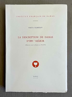 Imagen del vendedor de La description de Damas d'Ibn Asakir, historien mort  Damas en 571/1176 a la venta por Meretseger Books