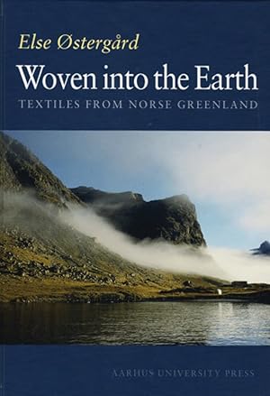 Woven into the Earth: Textiles from Norse Greenland: Textile Finds in Norse Greenland