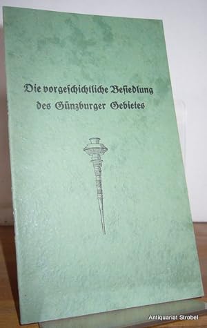 Seller image for Die vorgeschichtliche Besiedlung des Gnzburger Gebietes. for sale by Antiquariat Christian Strobel (VDA/ILAB)