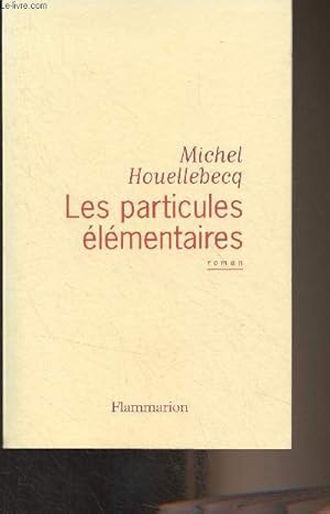 Immagine del venditore per Les particules lmentaires venduto da Le-Livre