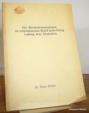 Die Bischofseinsetzungen im ostfränkischen Reich unter König Ludwig dem Deutschen.