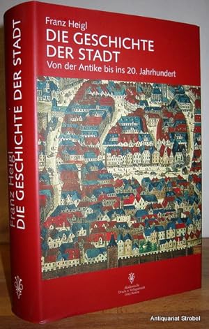Geschichte der Stadt. Von der Antike bis ins 20. Jahrhundert.