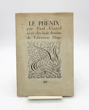 Le Phénix par Paul Eluard avec dix-huit dessins de Valentine Hugo.