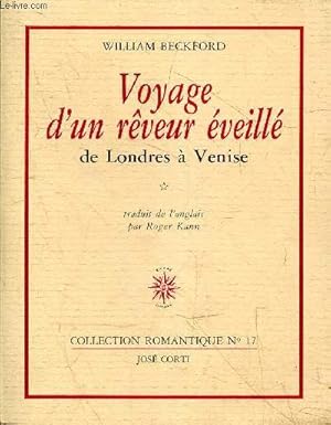 Image du vendeur pour Voyage d'un rveur veill de Londres  Venise - Collection Romantique n17 - 2E 2DITION. mis en vente par Le-Livre