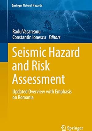 Seller image for Seismic Hazard and Risk Assessment: Updated Overview with Emphasis on Romania (Springer Natural Hazards) for sale by WeBuyBooks