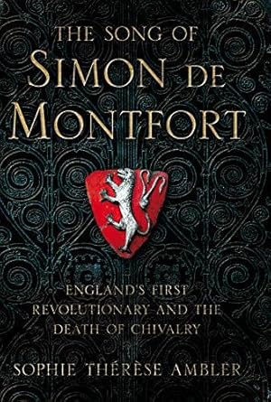 Seller image for The Song of Simon de Montfort: England's First Revolutionary for sale by WeBuyBooks