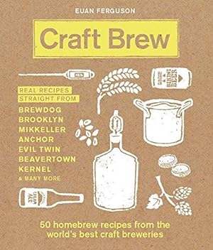 Imagen del vendedor de Craft Brew: 50 homebrew recipes from the world's best craft breweries a la venta por WeBuyBooks