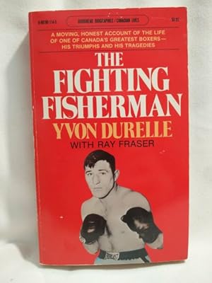 Seller image for The Fighting Fisherman; The Life of Yvon Durelle for sale by Dave Shoots, Bookseller