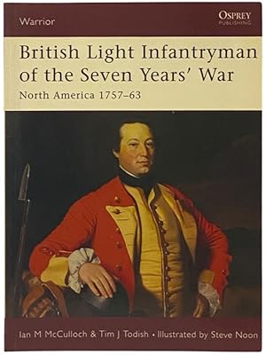 Imagen del vendedor de British Light Infantryman of the Seven Years' War: North America, 1757-63 (Osprey Warrior, No. 88) a la venta por Yesterday's Muse, ABAA, ILAB, IOBA