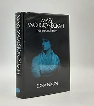 MARY WOLLSTONECRAFT Her Life and Times