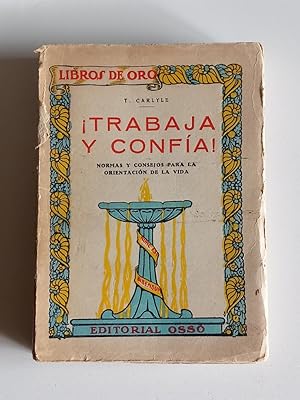 ¡Trabaja y confía! Normas y consejos para la orientación de la vida.