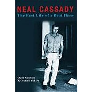 Bild des Verkufers fr Neal Cassady: The Fast Life of a Beat Hero zum Verkauf von artbook-service