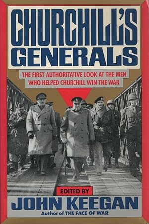 Image du vendeur pour Churchill's Generals; the first authritative look at the men who hepled Churchill win the war mis en vente par Boomer's Books