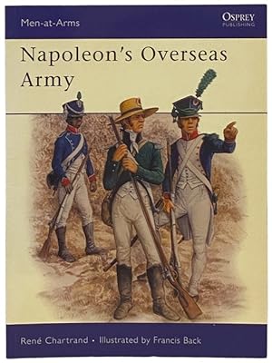Image du vendeur pour Napoleon's Overseas Army (Osprey Men-at-Arms, No. 211) mis en vente par Yesterday's Muse, ABAA, ILAB, IOBA