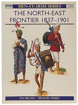 Immagine del venditore per The North-East Frontier, 1837-1901 (Osprey Men-at-Arms, No. 324) venduto da Yesterday's Muse, ABAA, ILAB, IOBA