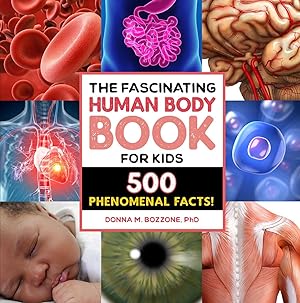 Bild des Verkufers fr The Fascinating Human Body Book for Kids: 500 Phenomenal Facts! zum Verkauf von moluna