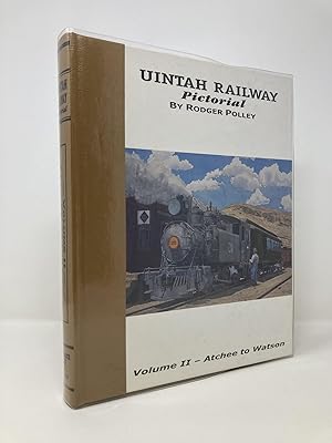 Immagine del venditore per Uintah Railway: Volume II -Atchee to Watson venduto da Southampton Books