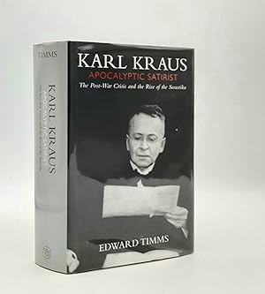 KARL KRAUS Apocalyptic Satirist The Post War Crisis and the Rise of the Swastika