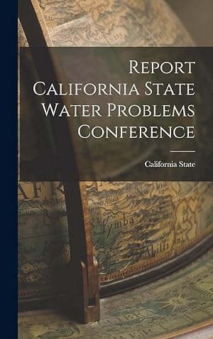 Report: California State Water Problems Conference