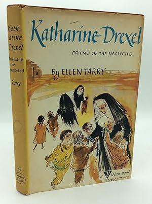 Seller image for KATHARINE DREXEL: FRIEND OF THE NEGLECTED for sale by Kubik Fine Books Ltd., ABAA